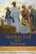 Cover: Neither Led nor Driven - University of the West Indies Press