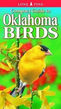 Enlarge image Cover: Compact Guide to Oklahoma Birds - Lone Pine Publishing International Inc.