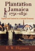 Cover: Plantation Jamaica, 1750-1850 - University of the West Indies Press