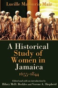 Cover: A Historical Study of Women in Jamaica, 1655-1844 - University of the West Indies Press