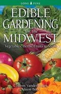 Cover: Edible Gardening for the Midwest - Lone Pine Publishing International Inc.