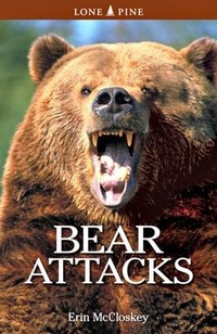 Enlarge image Cover: Bear Attacks - Lone Pine Publishing International Inc.