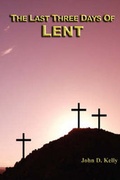 Cover: The Three Last Days Of Lent - LMH Publishing
