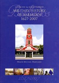 Cover: A Concise and Illustrated Military History of Barbados 1627-2007 - Miller Publishing Company