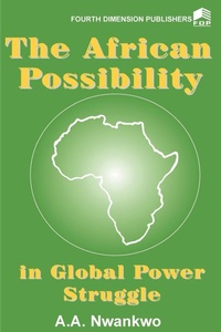Abbildung von: The African Possibility in Global Power Struggle - Fourth Dimension Publishing Co Ltd ,Nigeria