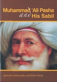 Enlarge image Cover: Muhammad Ali Pasha and His Sabil - The American University in Cairo Press