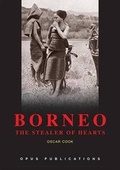 Cover: Borneo: The Stealer of Hearts - OPUS PUBLICATIONS SDN BHD