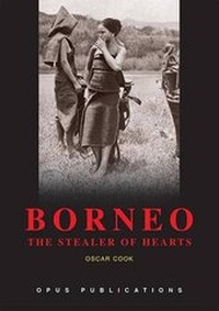Enlarge image Cover: Borneo: The Stealer of Hearts - OPUS PUBLICATIONS SDN BHD
