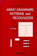 Cover: Array Grammars, Patterns And Recognizers - World Scientific Publishing Co Pte Ltd