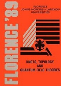 Abbildung von: Knots, Topology And Quantum Field Theory: Proceedings Of The 13th Johns Hopkins Workshop - World Scientific Publishing Co Pte Ltd
