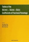 Cover: Tables Of The Su(mn) Su(m) X Su(n) Coefficients Of Fractional Parentage - World Scientific Publishing Co Pte Ltd