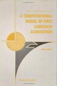 Enlarge image Cover: Computational Model Of First Language Acquisition, A - World Scientific Publishing Co Pte Ltd