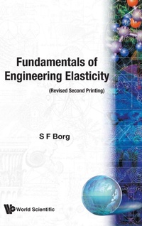 Enlarge image Cover: Fundamentals Of Engineering Elasticity (Revised 2nd Printing) - World Scientific Publishing Co Pte Ltd