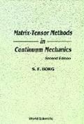 Cover: Matrix-tensor Methods In Continuum Mechanics (Revised 2nd Printing) - World Scientific Publishing Co Pte Ltd