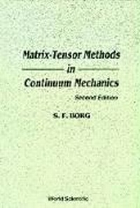 Enlarge image Cover: Matrix-tensor Methods In Continuum Mechanics (Revised 2nd Printing) - World Scientific Publishing Co Pte Ltd