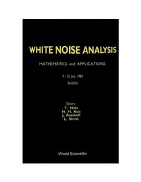 Enlarge image Cover: White Noise Analysis: Mathematics And Applications - World Scientific Publishing Co Pte Ltd