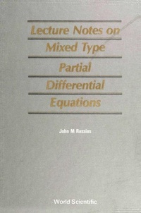 Enlarge image Cover: Mixed Type Partial Differential Equations, Lecture Notes On - World Scientific Publishing Co Pte Ltd