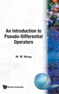 Enlarge image Cover: Introduction To Pseudo-differential Operators, An - World Scientific Publishing Co Pte Ltd