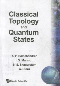 Abbildung von: Classical Topology And Quantum States - World Scientific Publishing Co Pte Ltd