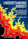 Cover: Understanding Energy: Energy, Entropy And Thermodynamics For Everyman - World Scientific Publishing Co Pte Ltd