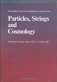Enlarge image Cover: Particles, Strings And Cosmology - 90 - Proceedings Of The First International Symposium On Particles, Strings And Cosmology - World Scientific Publishing Co Pte Ltd