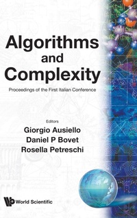 Enlarge image Cover: Algorithms And Complexity - Proceedings Of The First Italian Conference - World Scientific Publishing Co Pte Ltd