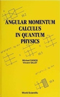 Cover: Angular Momentum Calculus In Quantum Physics - World Scientific Publishing Co Pte Ltd