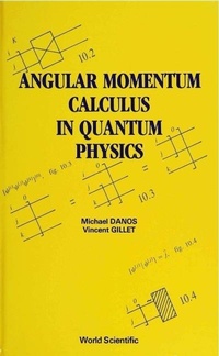 Enlarge image Cover: Angular Momentum Calculus In Quantum Physics - World Scientific Publishing Co Pte Ltd