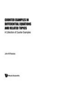 Enlarge image Cover: Counter Examples In Differential Equations And Related Topics: A Collection Of Counter Examples - World Scientific Publishing Co Pte Ltd