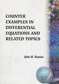Cover: Counter Examples In Differential Equations And Related Topics: A Collection Of Counter Examples - World Scientific Publishing Co Pte Ltd