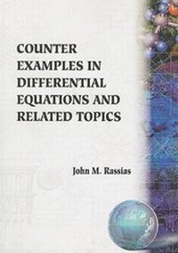 Enlarge image Cover: Counter Examples In Differential Equations And Related Topics: A Collection Of Counter Examples - World Scientific Publishing Co Pte Ltd