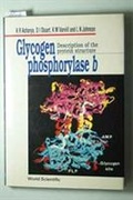 Cover: Glycogen Phosphorylase B: Description Of The Protein Structure - World Scientific Publishing Co Pte Ltd