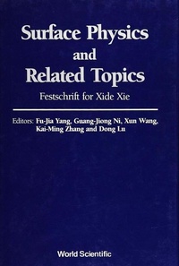 Enlarge image Cover: Surface Physics And Related Topics: Festschrift For Xie Xide - World Scientific Publishing Co Pte Ltd
