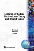 Cover: Lectures On The Free Electron Laser Theory And Related Topics - World Scientific Publishing Co Pte Ltd