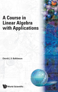 Abbildung von: Course In Linear Algebra With Applications, A - World Scientific Publishing Co Pte Ltd