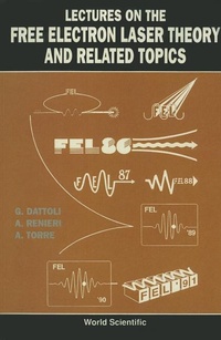Enlarge image Cover: Lectures On The Free Electron Laser Theory And Related Topics - World Scientific Publishing Co Pte Ltd