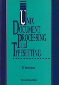 Enlarge image Cover: Unix Document Processing And Typesetting - World Scientific Publishing Co Pte Ltd