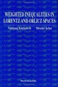Abbildung von: Weighted Inequalities In Lorentz And Orlicz Spaces - World Scientific Publishing Co Pte Ltd