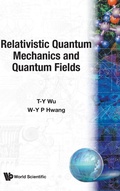 Cover: Relativistic Quantum Mechanics And Quantum Fields - World Scientific Publishing Co Pte Ltd