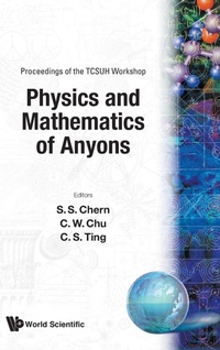 Enlarge image Cover: Physics And Mathematics Of Anyons - Proceedings Of The Tcsuh Workshop - World Scientific Publishing Co Pte Ltd