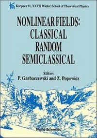 Abbildung von: Nonlinear Fields: Classical Random Semiclassical: Karpacz 91 - Proceedings Of The Xxvii Winter School Of Theoretical Physics - World Scientific Publishing Co Pte Ltd