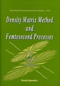 Enlarge image Cover: Density Matrix Method And Femtosecond Processes - World Scientific Publishing Co Pte Ltd