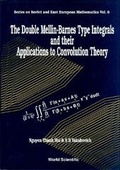 Cover: Double Mellin-barnes Type Integrals And Their Application To Convolution Theory, The - World Scientific Publishing Co Pte Ltd
