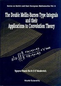 Enlarge image Cover: Double Mellin-barnes Type Integrals And Their Application To Convolution Theory, The - World Scientific Publishing Co Pte Ltd