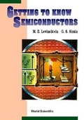 Cover: Getting To Know Semiconductors - World Scientific Publishing Co Pte Ltd