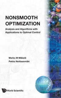 Enlarge image Cover: Nonsmooth Optimization: Analysis And Algorithms With Applications To Optimal Control - World Scientific Publishing Co Pte Ltd
