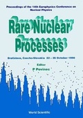 Cover: Rare Nuclear Processes - Proceedings Of The 14th Eps Nuclear Physics Conference - World Scientific Publishing Co Pte Ltd