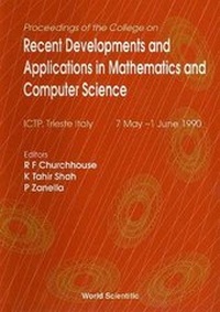 Enlarge image Cover: Recent Developments And Applications In Mathematics And Computer Science - Proceedings Of The College - World Scientific Publishing Co Pte Ltd