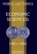 Cover: Nobel Lectures In Economic Sciences, Vol 2 (1981-1990): The Sveriges Riksbank (Bank Of Sweden) Prize In Economic Sciences In Memory Of Alfred Nobel - World Scientific Publishing Co Pte Ltd