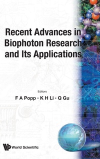 Enlarge image Cover: Recent Advances In Biophoton Research And Its Applications - World Scientific Publishing Co Pte Ltd